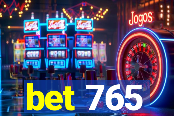 bet 765